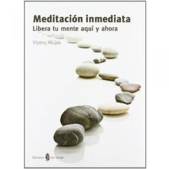 MEDITACION INMEDIATA, LIBERA TU MENTE AQUI Y AHORA