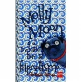 Molly moon y el increíble libro del hipnotismo