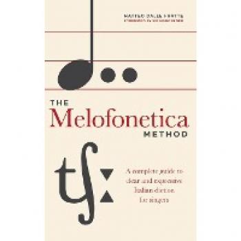 The Melofonetica Method: Italian Diction Guide for Singers