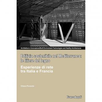 Edilizia sostenibile nel Mediterraneo: le filiere del legno. Esperienze di rete tra Italia e Francia