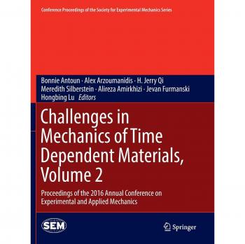 Challenges in Mechanics of Time Dependent Materials, Volume 2