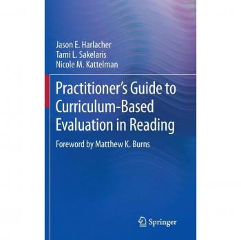 Practitioner’s Guide to Curriculum-Based Evaluation in Reading