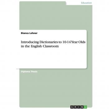 Introducing Dictionaries to 10-14 Year Olds in the English Classroom
