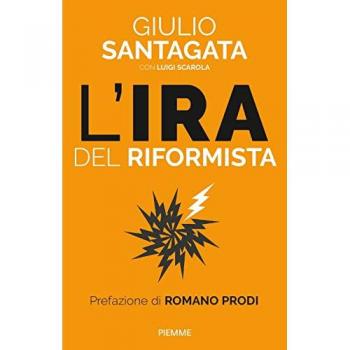 L' ira del riformista. Una politica per il futuro