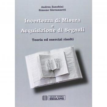 Incertezza di misura e acquisizione di segnali. Teoria ed esercizi risolti