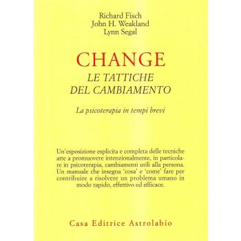 Change: le tattiche del cambiamento. La psicoterapia in tempi brevi