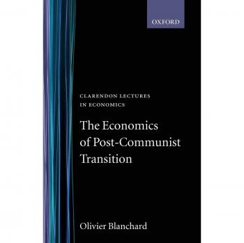 The Economics of Post-Communist Transition, Clarendon Lectures in Economics