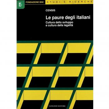 Le paure degli italiani. Cultura dello sviluppo e cultura della legalità