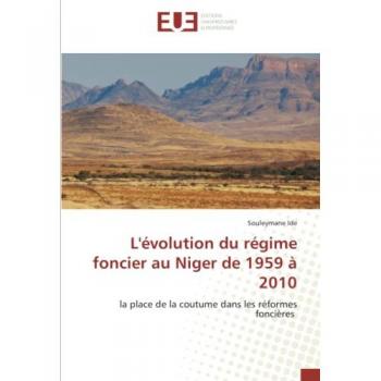 L'évolution du régime foncier au Niger de 1959 à 2010: la place de la coutume dans les réformes foncières