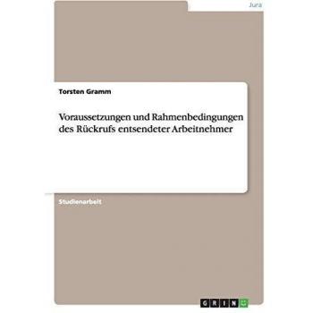 Voraussetzungen und Rahmenbedingungen des Rückrufs entsendeter Arbeitnehmer
