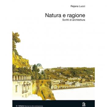 Natura e ragione. Scritti di architettura