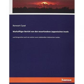 Warhafftiger Bericht von den neuerfundnen Japponischen Inseln
