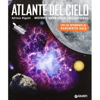 Atlante del cielo. Misteri e meraviglie dell'universo. Ediz. illustrata