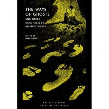 The Ways of Ghosts : And Other Dark Tales by Ambrose Bierce : 37