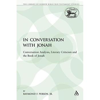 In Conversation with Jonah: Conversation Analysis, Literary Criticism and the Book of Jonah: 220