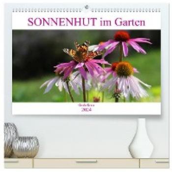 Sonnenhut im Garten (hochwertiger Premium Wandkalender 2024 DIN A2 quer) Kunstdruck in Hochglanz