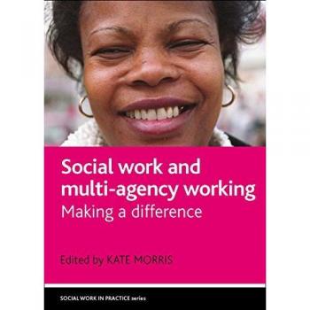 Social work and multi-agency working: Making a difference (Social Work in Practice)