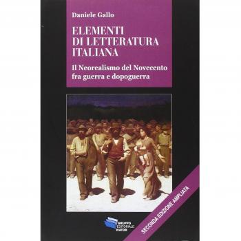 Elementi di letteratura italiana. Il neorealismo del Novecento fra guerra e dopoguerra