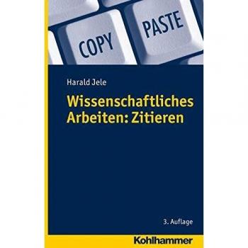 Harald Jele Wissenschaftliches Arbeiten: Zitieren