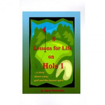 8 Lessons for Life on Hole 1: A Story about a Boy, Golf, and the Human Spirit