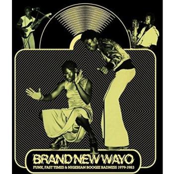 Brand New Wayo : Funk, Fast Times et Folie Boogie 1979-1983