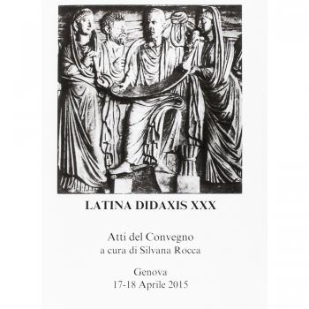 Latina didaxis. Atti del Convegno. Gli stati generali del latino. Il latino nella ricerca, nella formazione, nella tradizione europea