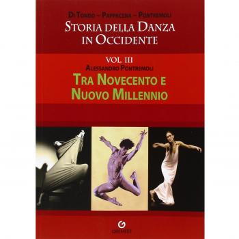 Storia della danza in Occidente. Tra Novecento e nuovo millennio (Vol. 3)