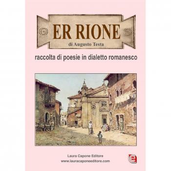 Er rione. Raccolta di poesie in dialetto romanesco