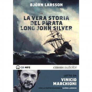 La vera storia del pirata Long John Silver letto Vinicio Marchioni letto da Marchioni Vinicio. Audiolibro. 2 CD Audio formato MP3. Ediz. integrale