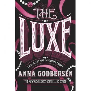 Anna Godbersen The Luxe (Luxe, 1, Band 1)