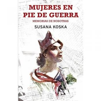 susana koska Mujeres En Pie De Guerra: Memorias De Nosotras (No Ficción)
