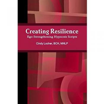 Creating Resilience: Ego Strengthening Hypnosis Scripts