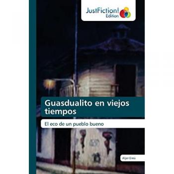 Guasdualito en viejos tiempos: El eco de un pueblo bueno