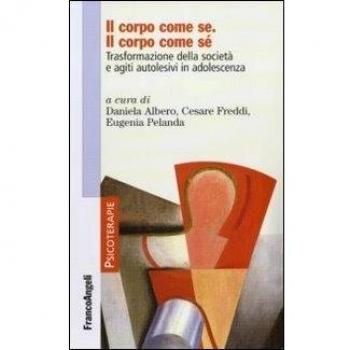 Il corpo come se. Il corpo come sé. Trasformazione della società e agiti autolesivi in adolescenza