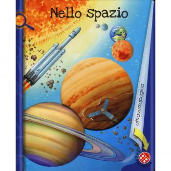Nello spazio. Ediz. a colori. Ediz. a spirale
