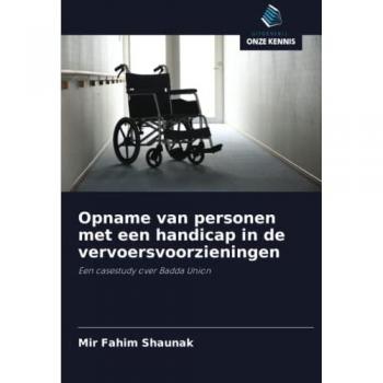 Opname van personen met een handicap in de vervoersvoorzieningen: Een casestudy over Badda Union