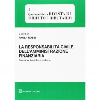 La responsabilità civile dell'amministrazione finanziaria. Questioni teoriche e politiche