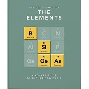 The Little Book of the Elements: A Pocket Guide to the Periodic Table