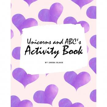 Unicorns and ABC's Activity Book for Children (8x10 Coloring Book / Activity Book)