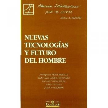 Nuevas tecnologías y futuro del hombre