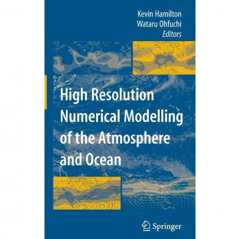 High Resolution Numerical Modelling of the Atmosphere and Ocean
