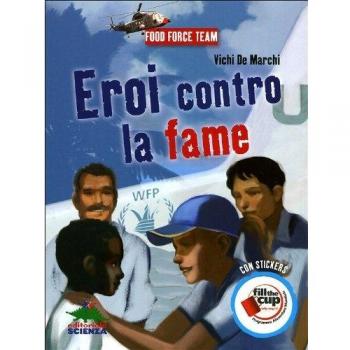 Eroi contro la fame. Con adesivi