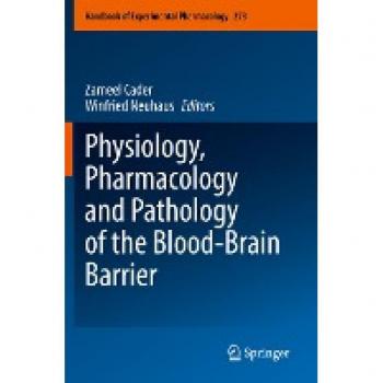 Physiology, Pharmacology and Pathology of the Blood-Brain Barrier (Handbook of Experimental Pharmacology, 273, Band 273)