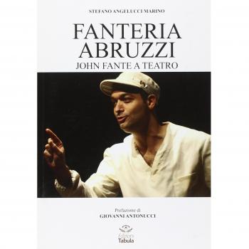 Fanteria Abruzzi. John Fante a teatro