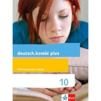 deutsch.kombi plus 10. Differenzierende Allgemeine Ausgabe: Schülerbuch Klasse 10 (deutsch.kombi plus. Differenzierende Ausgabe ab 2015)