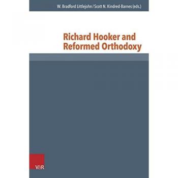 Richard Hooker and Reformed Orthodoxy