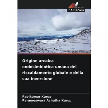Origine arcaica endosimbiotica umana del riscaldamento globale e della sua inversione