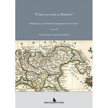 «C'era una volta il Nordest». Giorgio Lago, vent'anni di giornalismo «razza Piave»