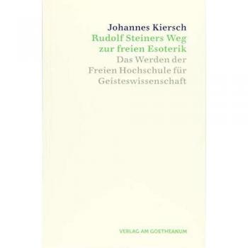 Rudolf Steiners Weg zur freien Esoterik