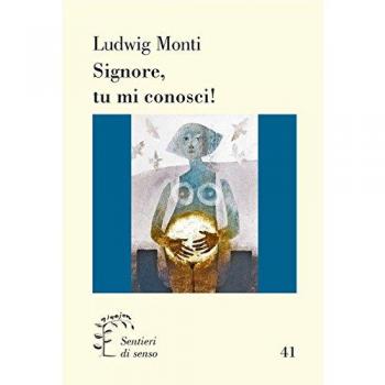 Signore, tu mi conosci! Commento al salmo 139